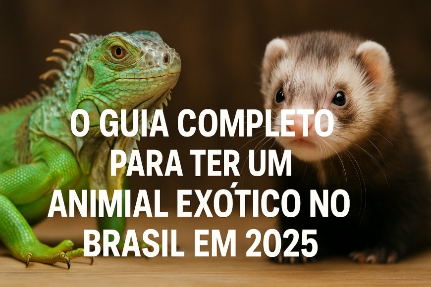 Animais exóticos legalizados em 2025: guia completo para tutores responsáveis